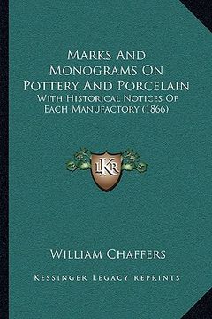 portada marks and monograms on pottery and porcelain: with historical notices of each manufactory (1866) (en Inglés)