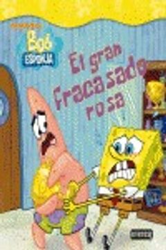 Bob esponja: El gran fracasado rosa (Bob Esponja / Libros de lectura)