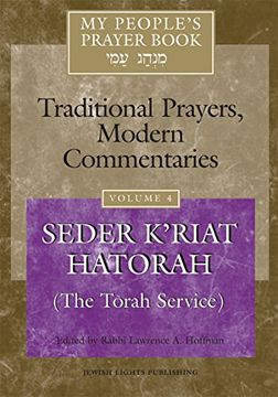 portada My People's Prayer Book, Vol. 4: Traditional Prayers, Modern Commentaries--Seder K'riyat Hatorah (Shabbat Torah Service) (in English)