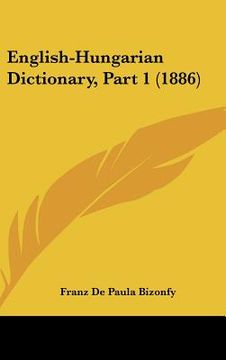 portada english-hungarian dictionary, part 1 (1886) (en Inglés)