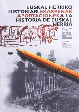 portada Euskal Herriko Historiari Ekarpenak = Aportaciones a la Historia e. H (en Euskera)