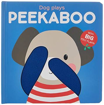 portada Dog Plays Peekaboo: Pets (Felt Flap Animal Peekaboo) (en Inglés)