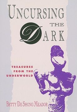 portada uncursing the dark: treasures from the underworld (en Inglés)