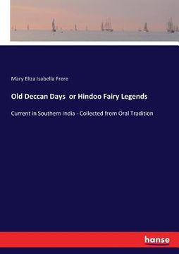 portada Old Deccan Days or Hindoo Fairy Legends: Current in Southern India - Collected from Oral Tradition (en Inglés)