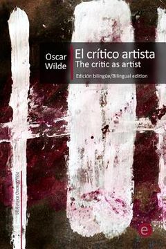 portada El crítico artista/The Critic as artist: Edición bilingüe/Bilingual edition