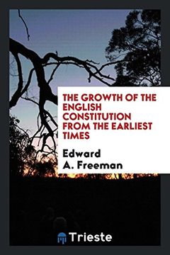 portada The Growth of the English Constitution From the Earliest Times 