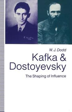 portada Kafka and Dostoyevsky: The Shaping of Influence (in English)