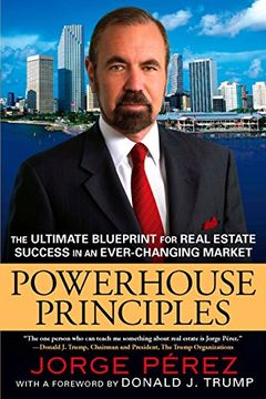 portada Powerhouse Principles: The Ultimate Blueprint for Real Estate Success in an Ever-Changing Market (en Inglés)