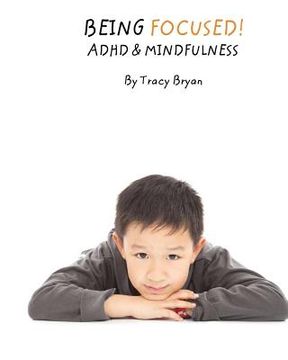portada Being Focused! ADHD & Mindfulness (en Inglés)