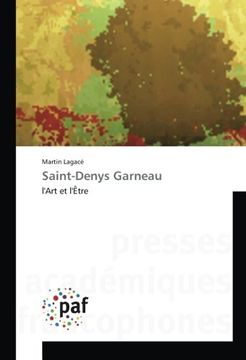 portada Saint-Denys Garneau: l'Art et l'Être (French Edition)