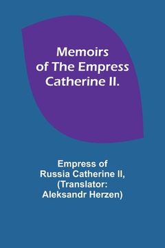 portada Memoirs of the Empress Catherine II. (en Inglés)