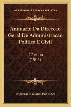 portada Annuario Da Direccao Geral De Administracao Politica E Civil: 17 Anno (1905) (en Portugués)