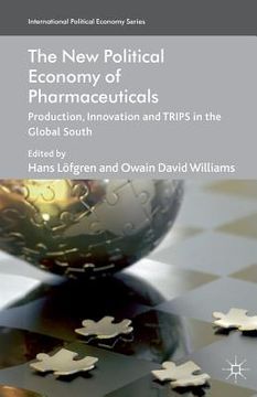 portada The New Political Economy of Pharmaceuticals: Production, Innovation and Trips in the Global South (en Inglés)
