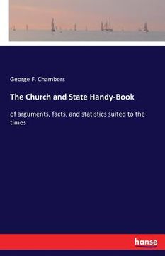 portada The Church and State Handy-Book: of arguments, facts, and statistics suited to the times (in English)