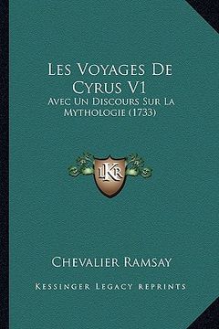 portada Les Voyages De Cyrus V1: Avec Un Discours Sur La Mythologie (1733) (en Francés)