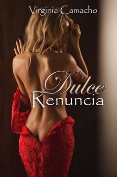 portada Dulce Renuncia: Primer libro de la Saga Dulce (in Spanish)