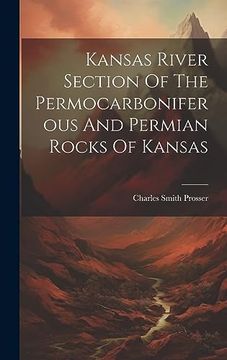 portada Kansas River Section of the Permocarboniferous and Permian Rocks of Kansas (en Inglés)