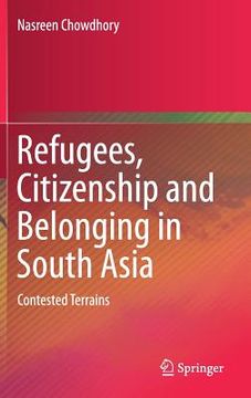 portada Refugees, Citizenship and Belonging in South Asia: Contested Terrains (en Inglés)