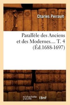 portada Parallèle Des Anciens Et Des Modernes. Tome 4 (Éd.1688-1697) (en Francés)