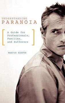 portada Understanding Paranoia: A Guide for Professionals, Families, and Sufferers 