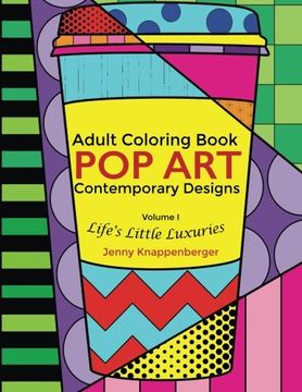 portada Adult Coloring Book Pop Art Contemporary Designs: Life's Little Luxuries