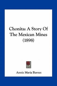 portada chonita: a story of the mexican mines (1898) (en Inglés)