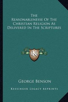 portada the reasonablenesse of the christian religion as delivered in the scriptures (en Inglés)