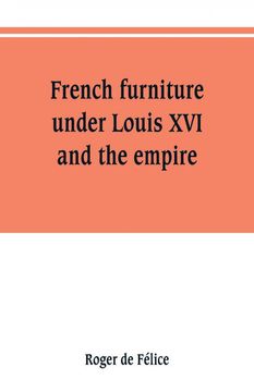 portada French Furniture Under Louis xvi and the Empire 