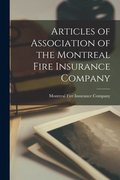 portada Articles of Association of the Montreal Fire Insurance Company [microform] (in English)