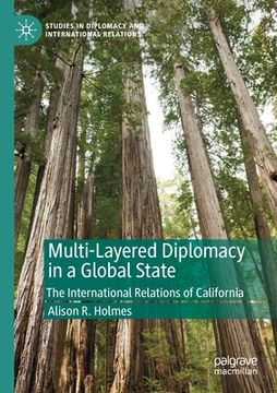 portada Multi-Layered Diplomacy in a Global State: The International Relations of California (en Inglés)