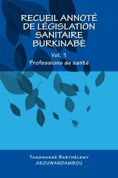 portada Recueil de législation sanitaire burkinabè: Vol. 1, Professions de santé (Recueils) (French Edition)