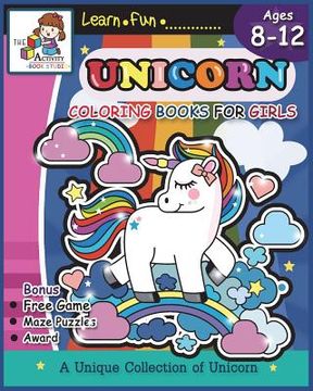 portada Unicorn Coloring Books for Girls Ages 8-12: Unicorn Coloring Books for Girls and Kids: Cute Unicorn Activity Coloring Book and the Really Best Relaxin (en Inglés)