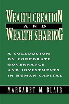 portada Wealth Creation and Wealth Sharing: A Colloquium on Corporate Governance and Investments in Human Capital (en Inglés)