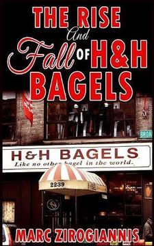 portada The Rise and Fall of H&H Bagels (en Inglés)