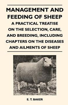 portada management and feeding of sheep - a practical treatise on the selection, care, and breeding, including chapters on the diseases and ailments of sheep (en Inglés)