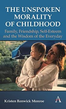 portada Unspoken Morality of Childhood: Family, Friendship, Self-Esteem and the Wisdom of the Everyday (en Inglés)
