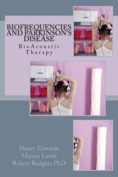 portada Biofrequencies and Parkinson's Disease: BioAcoustic Therapy (en Inglés)