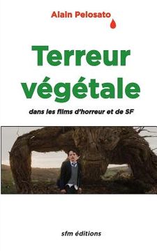 portada Terreur végétale: dans les films fantastiques, d'horreur et de SF (en Francés)