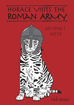 portada Horace Visits the Roman Army: Volume 3 (Horace Helps Learn English Series) 
