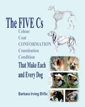 portada The Five Cs: That Make Each and Every Dog (en Inglés)