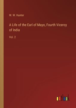 portada A Life of the Earl of Mayo, Fourth Viceroy of India: Vol. 2 (en Inglés)