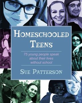 portada Homeschooled Teens: 75 Young People Speak About Their Lives Without School (en Inglés)