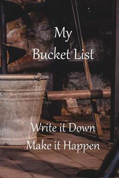 portada My Bucket List: Write it Down Make it Happen (en Inglés)