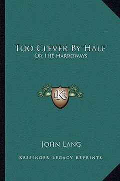 portada too clever by half: or the harroways (en Inglés)