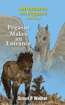 portada Pegasus Makes an Entrance (en Inglés)