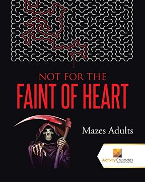 portada Not For the Faint of Heart: Mazes Adults (en Inglés)
