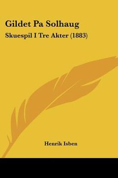 portada gildet pa solhaug: skuespil i tre akter (1883) (en Inglés)