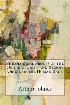 portada Philological Proofs of the Original Unity and Recent Origin of the Human Race (en Inglés)