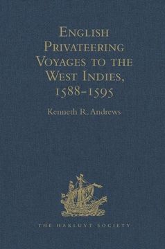 portada English Privateering Voyages to the West Indies, 1588-1595: Documents Relating to English Voyages to the West Indies, from the Defeat of the Armada to