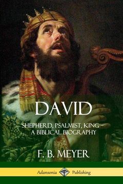 portada David: Shepherd, Psalmist, King - A Biblical Biography (en Inglés)